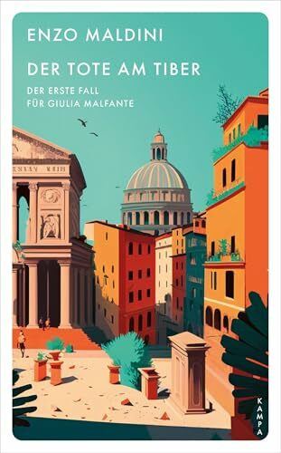 Der Tote am Tiber: Der erste Fall für Giulia Malfante (Ein Fall für Giulia Malfante)