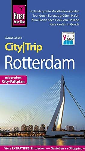 Reise Know-How CityTrip Rotterdam: Reiseführer mit Stadtplan und kostenloser Web-App