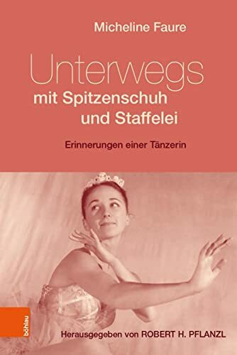 Unterwegs mit Spitzenschuh und Staffelei: Erinnerungen einer Tänzerin