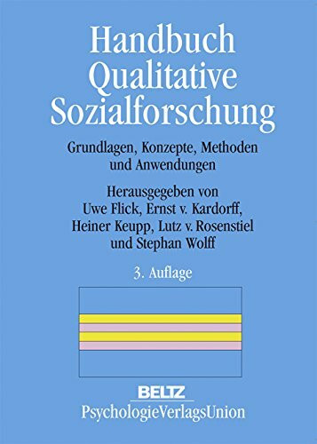 Handbuch Qualitative Sozialforschung: Grundlagen, Konzepte, Methoden und Anwendungen
