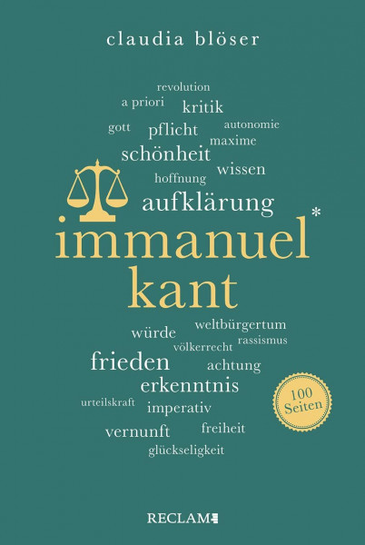 Immanuel Kant. 100 Seiten: Wissenswertes über Leben und Wirken des großen Philosophen (Reclam 100 Seiten)