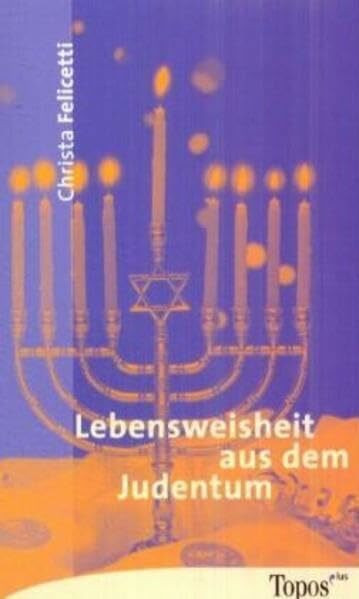 Lebensweisheit aus dem Judentum (Topos plus - Taschenbücher)