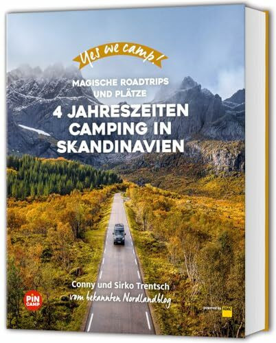 Yes we camp! 4- Jahreszeiten-Camping in Skandinavien: Magische Roadtrips und Plätze im hohen Norden (PiNCAMP powered by ADAC)