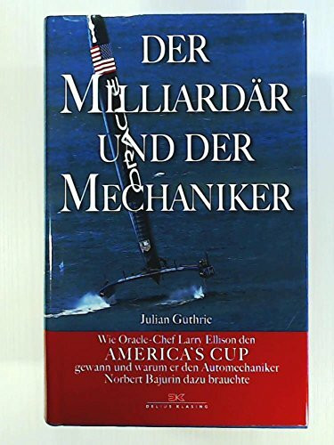Der Milliardär und der Mechaniker: Wie Oracle-Chef Larry Ellison den America's Cup gewann - und warum er den Automechaniker Norbert Bajurin dazu brauchte