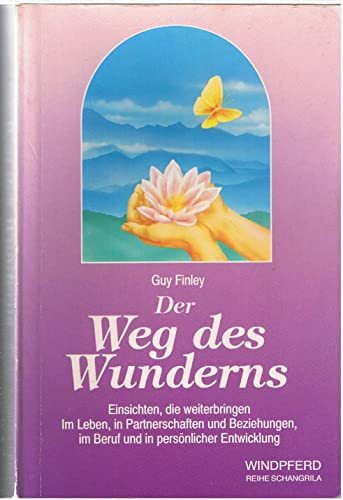 Der Weg des Wunderns: Einsichten, die weiterbringen im Leben, in Partnerschaften und Beziehungen, im Beruf und in persönlicher Entwicklung