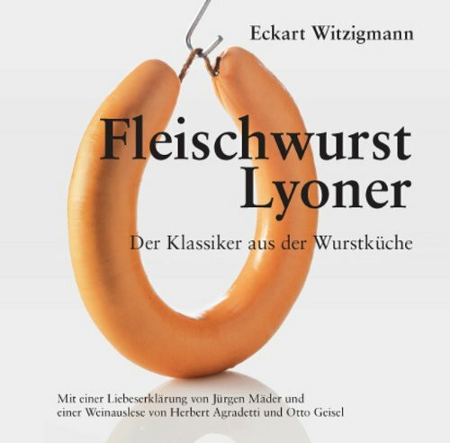 Fleischwurst - Lyoner: Der Klassiker aus der Wurstküche