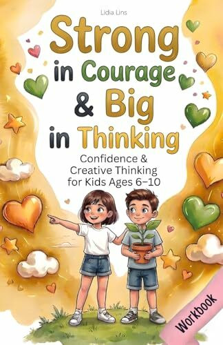 Confidence & Creative Thinking for Kids Ages 6–10: 80 Encouraging Exercises for Self-Confidence, Creative Thinking & Problem-Solving - Workbook & Activity Book (Big Feelings, Strong Kids, Band 3)