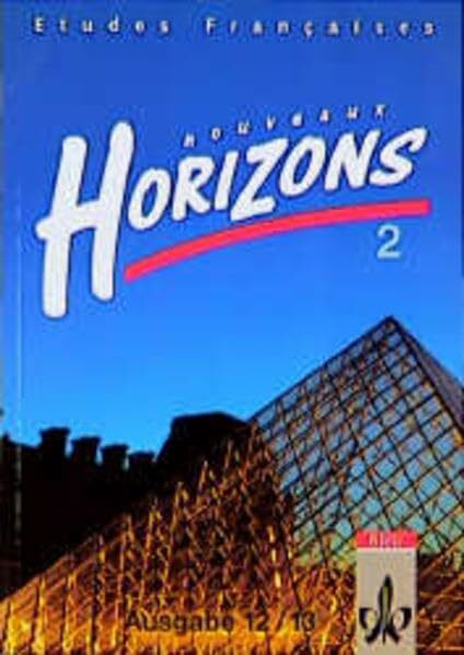 Etudes Francaises, Nouveaux Horizons, Bd.2, Schülerbuch, Ausgabe 12/13 (Etudes Françaises - Nouveaux Horizons. Lesebuch zur Einführung in die Oberstufenarbeit)