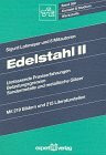 Edelstahl, 2 Bde., Bd.2, Umfassende Praxiserfahrungen, Belastungsgrenzen, Sondermetalle und metallische Gläser (Kontakt & Studium)