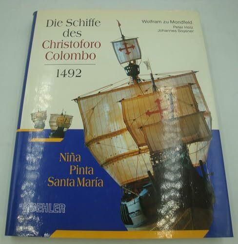 Die Schiffe des Christoforo Colombo von 1492: Santa Maria - Pinta - Niña