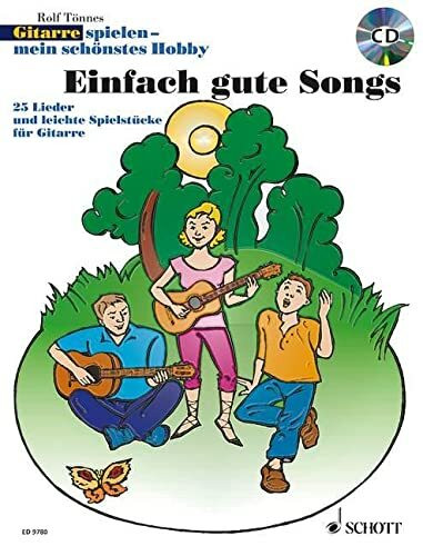 Einfach gute Songs: 25 Lieder und leichte Spielstücke. 1-3 Gitarren und Gesang. (Gitarre spielen - mein schönstes Hobby)