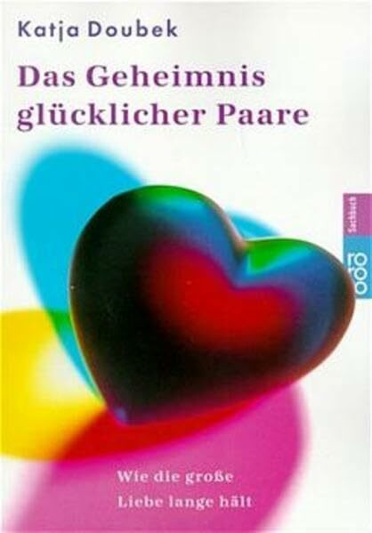 Das Geheimnis glücklicher Paare: Wie die große Liebe lange hält