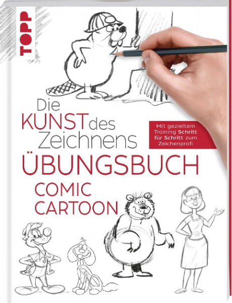 Die Kunst des Zeichnens - Comic Cartoon Übungsbuch