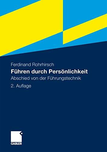 Führen durch Persönlichkeit: Abschied von der Führungstechnik