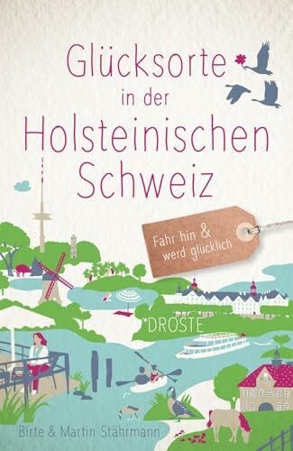 Glücksorte in der Holsteinischen Schweiz: Fahr hin & werd glücklich