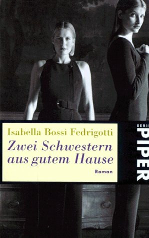 Zwei Schwestern aus gutem Hause: Roman (Piper Taschenbuch)