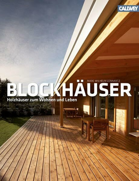 Blockhäuser: Massive Holzhäuser zum Wohnen und Leben