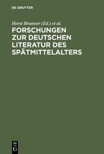 Forschungen zur deutschen Literatur des Spätmittelalters