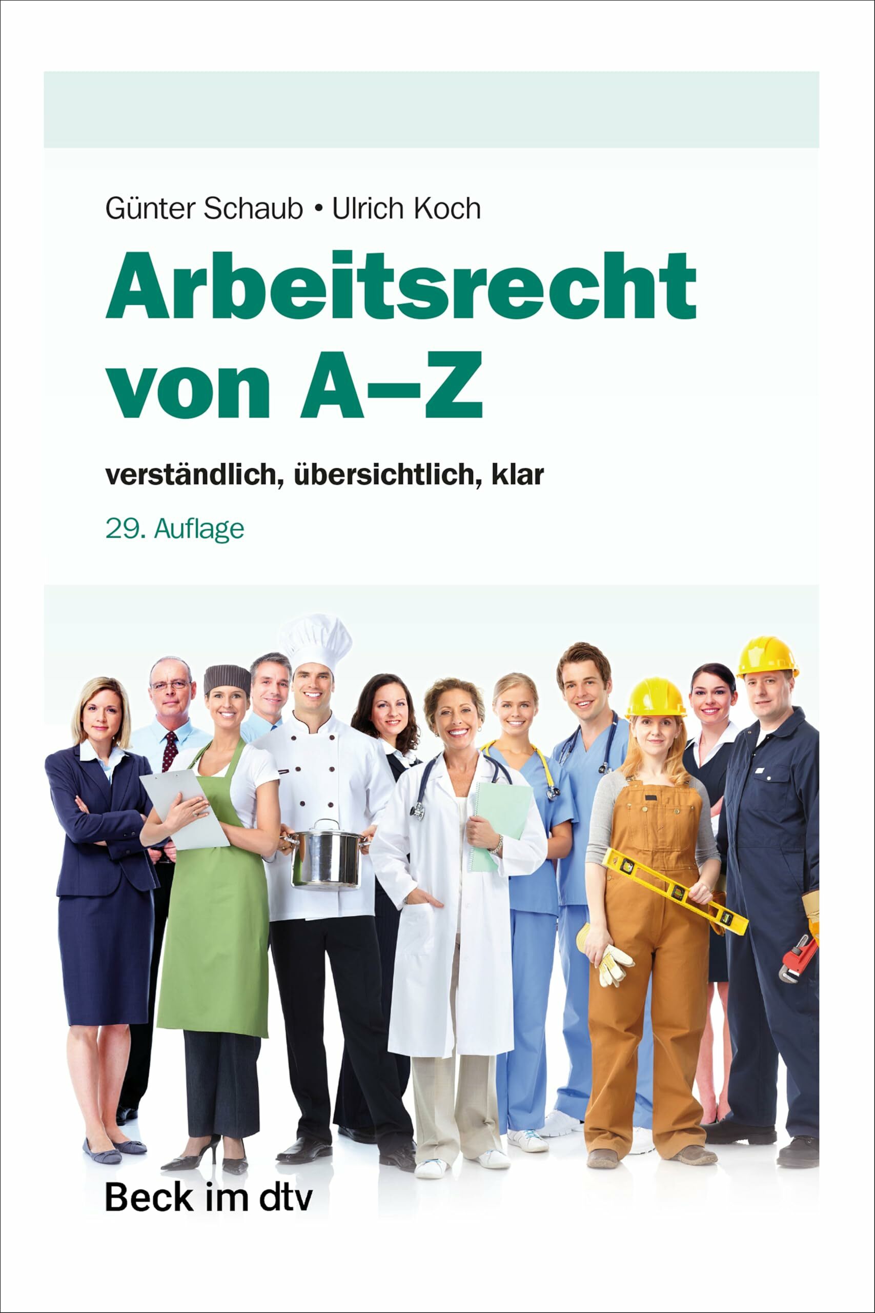 Arbeitsrecht von A-Z: verständlich, übersichtlich, klar Arbeitsrecht von A-Z: verständlich, übersichtlich, klar