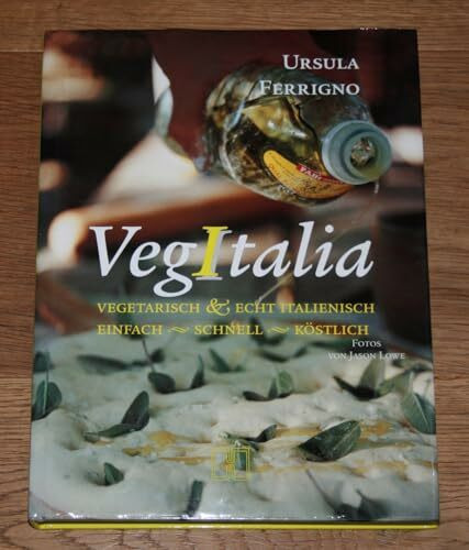 VegItalia - Vegetarisch & echt italienisch: Einfach, schnell, köstlich