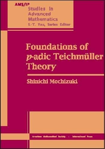 Foundations of P-Adic Teichmuller Theory (AMS/IP STUDIES IN ADVANCED MATHEMATICS)