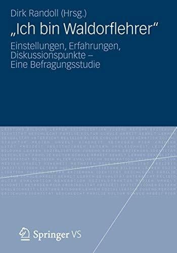 „Ich bin Waldorflehrer“: Einstellungen, Erfahrungen, Diskussionspunkte – Eine Befragungsstudie