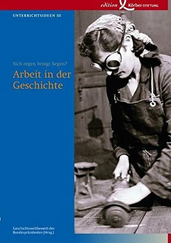 Arbeit in der Geschichte: Sich regen bringt Segen? (Unterrichtsideen)