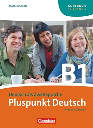 Pluspunkt Deutsch - Der Integrationskurs Deutsch als Zweitsprache - Ausgabe 2009 - B1: Teilband 1: Kursbuch