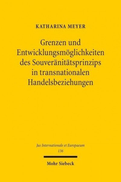 Grenzen und Entwicklungsmöglichkeiten des Souveränitätsprinzips in transnationalen Handelsbeziehungen