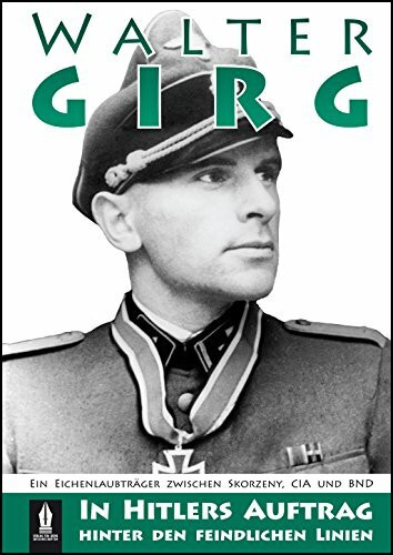 Walter Girg - In Hitlers Auftrag hinter den feindlichen Linien