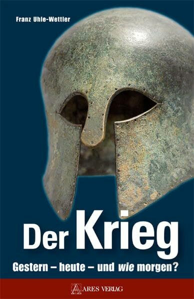 Der Krieg: Gestern - heute - und wie morgen?
