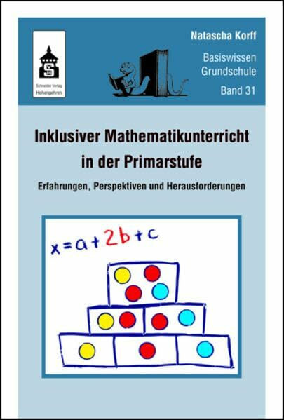 Inklusiver Mathematikunterricht in der Primarstufe: Erfahrungen, Perspektiven und Herausforderungen (Basiswissen Grundschule)