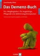 Das Demenz-Buch: Ein 'Wegbegleiter' für Angehörige, Pflegende und Aktivierungstherapeuten