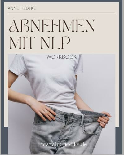 Abnehmen mit NLP: Kopfsache schlank, das Workbook