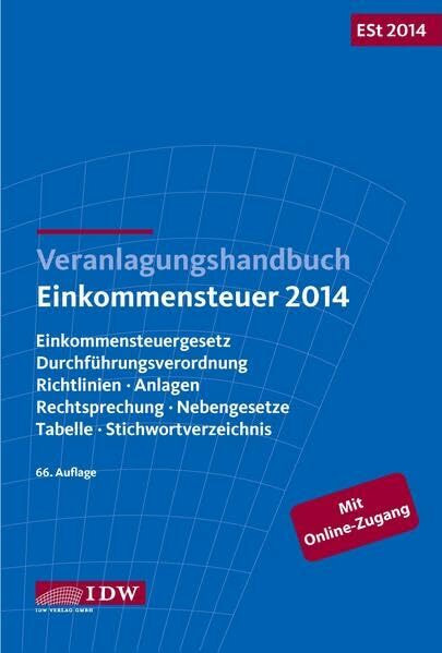 Veranlagungshandbuch Einkommensteuer 2014: Einkommensteuergesetz, Durchführungsverordnung, Richtlinien, Anlagen, Rechtsprechung, Nebengesetze, Tabelle, Stichwortverzeichnis