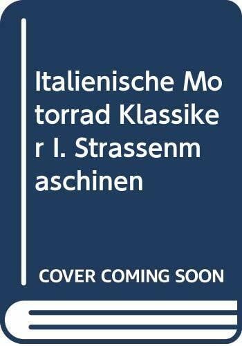 Italienische Motorrad Klassiker I. Strassenmaschinen