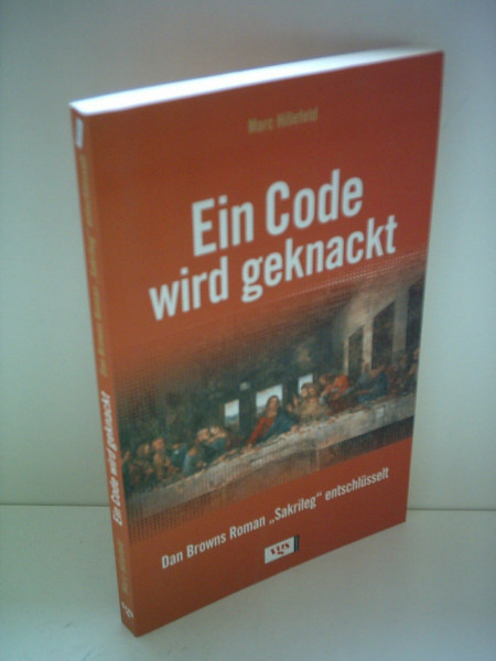 Ein Code wird geknackt - Dan Browns Roman "Sakrileg" entschlüsselt