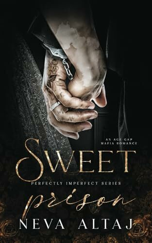 Sweet Prison: An Age Gap Mafia Romance (Perfectly Imperfect, Band 10)