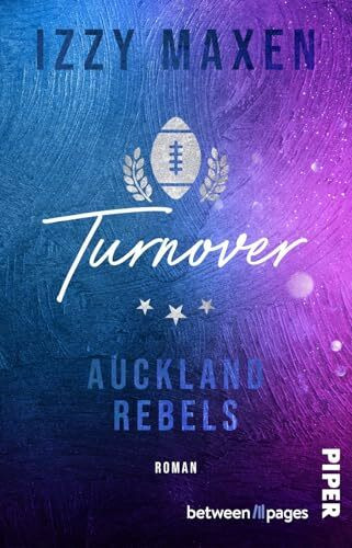 Turnover (Auckland Rebels 2): Roman | Er will Rugby spielen, sie ihr Café retten – ihre Fake-Beziehung ist nur ein Mittel zum Zweck. Oder? Sports-Romance in Neuseeland