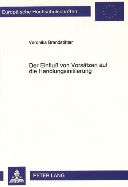 Der Einfluß von Vorsätzen auf die Handlungsinitiierung