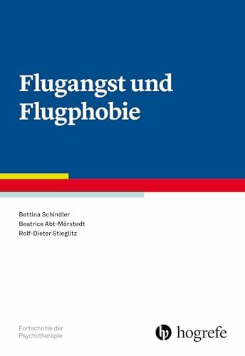 Flugangst und Flugphobie (Fortschritte der Psychotherapie)