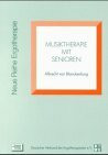 Musiktherapie mit Senioren (Neue Reihe Ergotherapie: Reihe 3 Fachbereich Geriatrie)