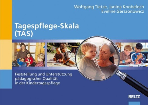 Tagespflege-Skala (TAS): Feststellung und Unterstützung pädagogischer Qualität in der Kindertagespflege