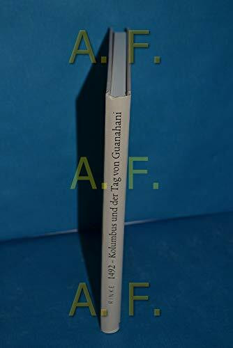 Kolumbus und der Tag von Guanahani: 1492: Ein Wendepunkt der Geschichte