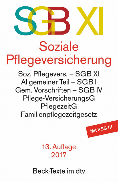 SGB XI Soziale Pflegeversicherung: Rechtsstand: 25. April 2017 (Beck-Texte im dtv)