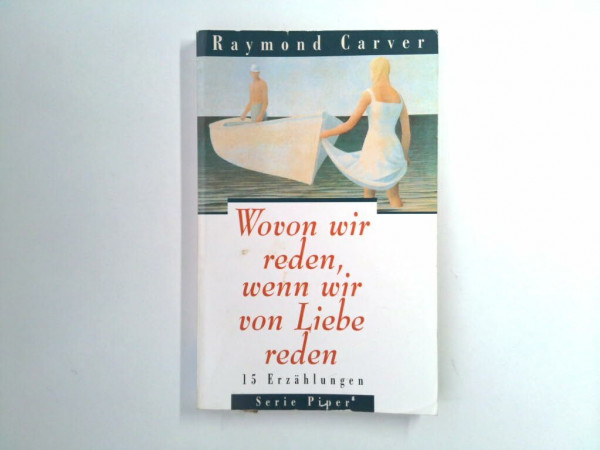 Wovon wir reden, wenn wir von Liebe reden: 16 Erzählungen