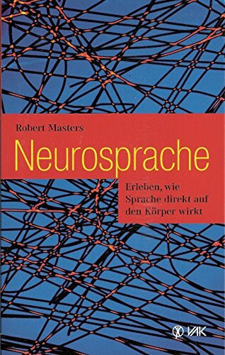 Neurosprache: Erleben, wie Sprache direkt auf den Körper wirkt