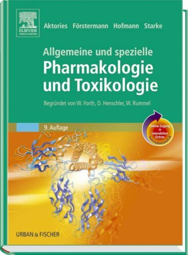 Allgemeine und Spezielle Pharmakologie und Toxikologiemit StudentConsult-Zugang: Begründet von W. Forth, D. Henschler, W. Rummel