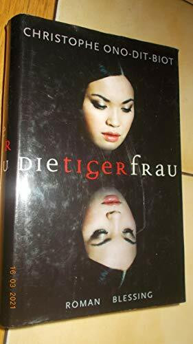 Die Tigerfrau: Ausgzeichnt mit dem Prix Interallié 2007