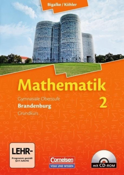 Mathematik 2 - Schülerbuch mit CD-ROM - Grundkurs - Qualifikationsphase - Sekundarstufe 2 - Brandenburg